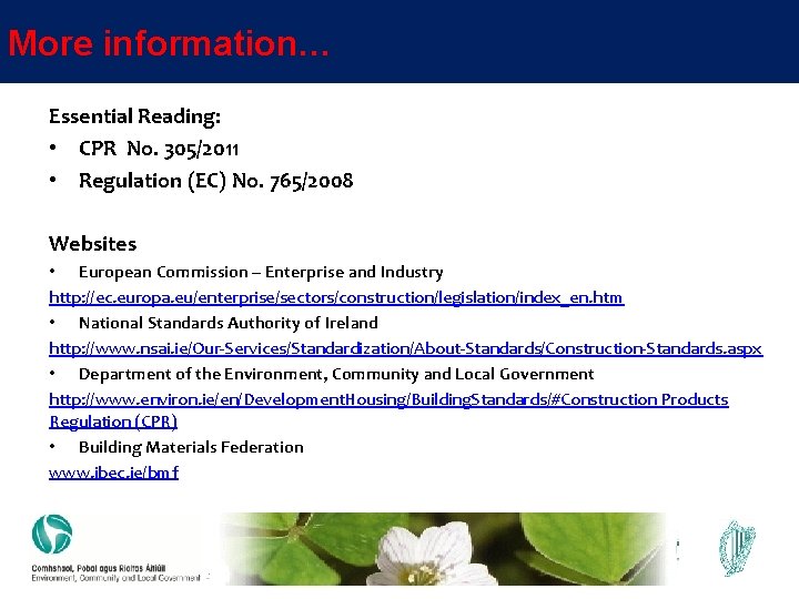 More information… Essential Reading: • CPR No. 305/2011 • Regulation (EC) No. 765/2008 Websites