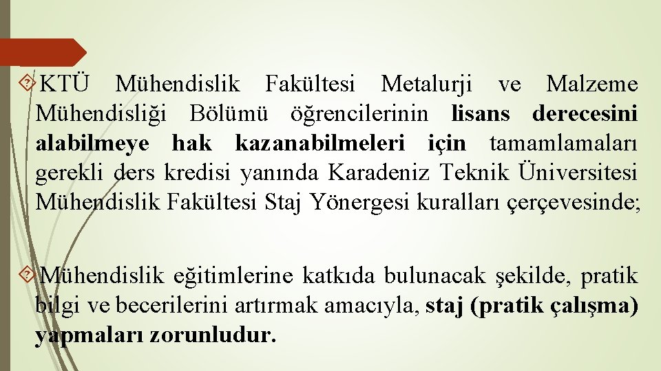  KTÜ Mühendislik Fakültesi Metalurji ve Malzeme Mühendisliği Bölümü öğrencilerinin lisans derecesini alabilmeye hak