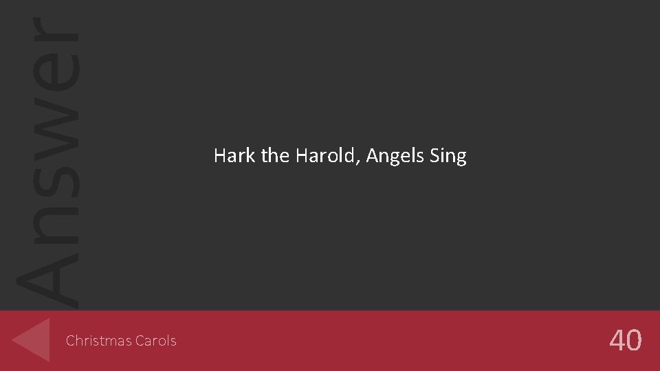 Answer Christmas Carols Hark the Harold, Angels Sing 40 