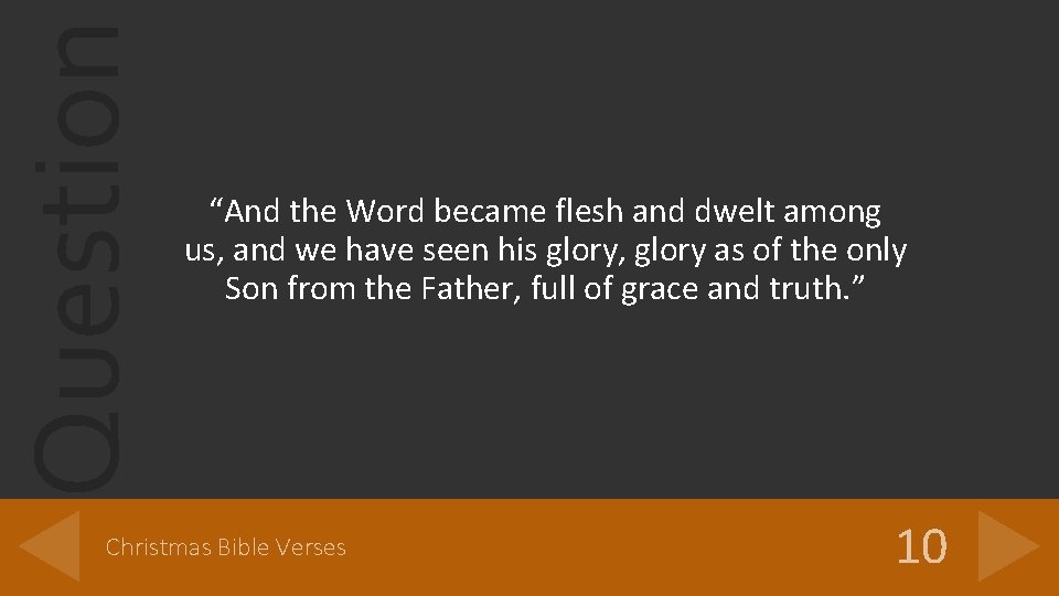 Question “And the Word became flesh and dwelt among us, and we have seen