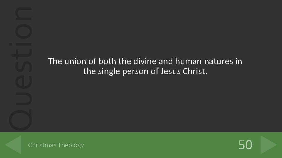 Question The union of both the divine and human natures in the single person
