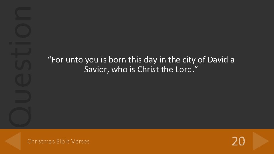 Question “For unto you is born this day in the city of David a