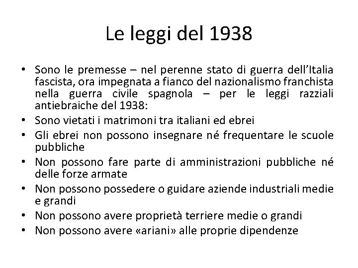 Le leggi del 1938 • Sono le premesse – nel perenne stato di guerra