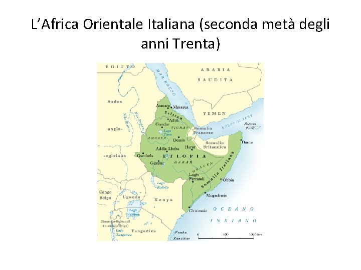 L’Africa Orientale Italiana (seconda metà degli anni Trenta) 