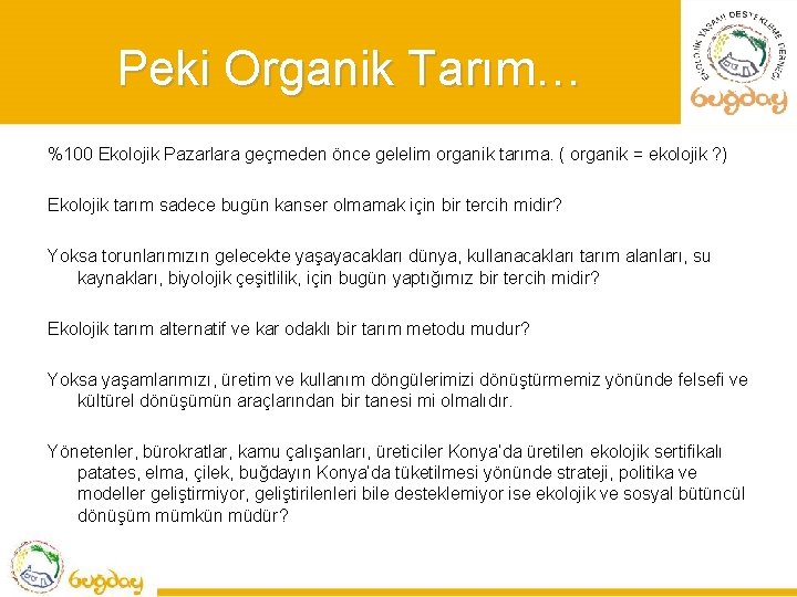 Peki Organik Tarım… %100 Ekolojik Pazarlara geçmeden önce gelelim organik tarıma. ( organik =