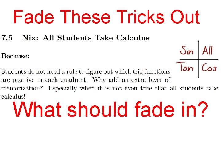 Fade These Tricks Out What should fade in? 