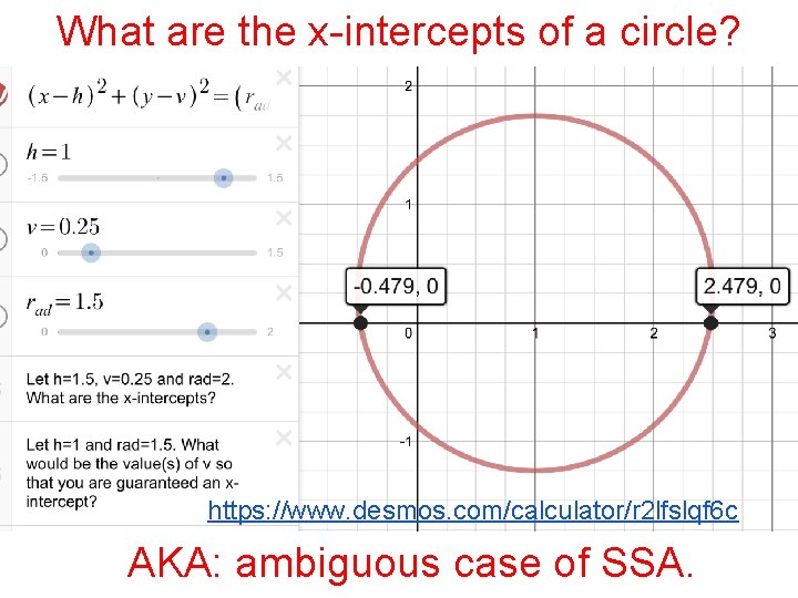 What are the x-intercepts of a circle? https: //www. desmos. com/calculator/r 2 lfslqf 6