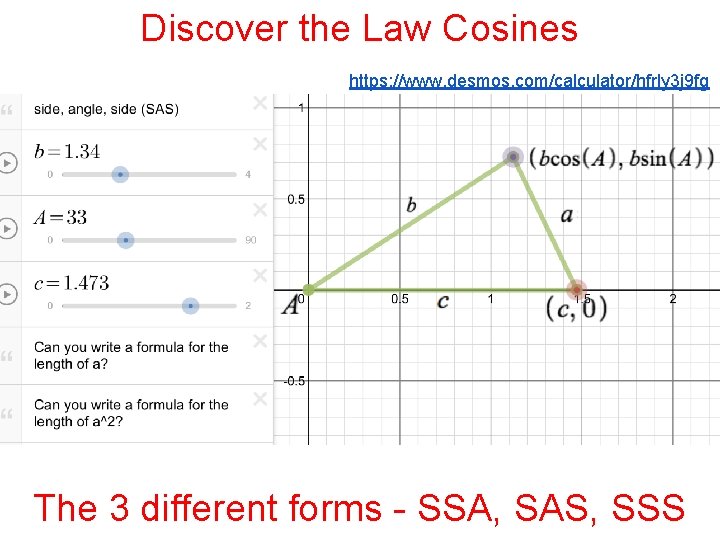 Discover the Law Cosines https: //www. desmos. com/calculator/hfrly 3 j 9 fg The 3