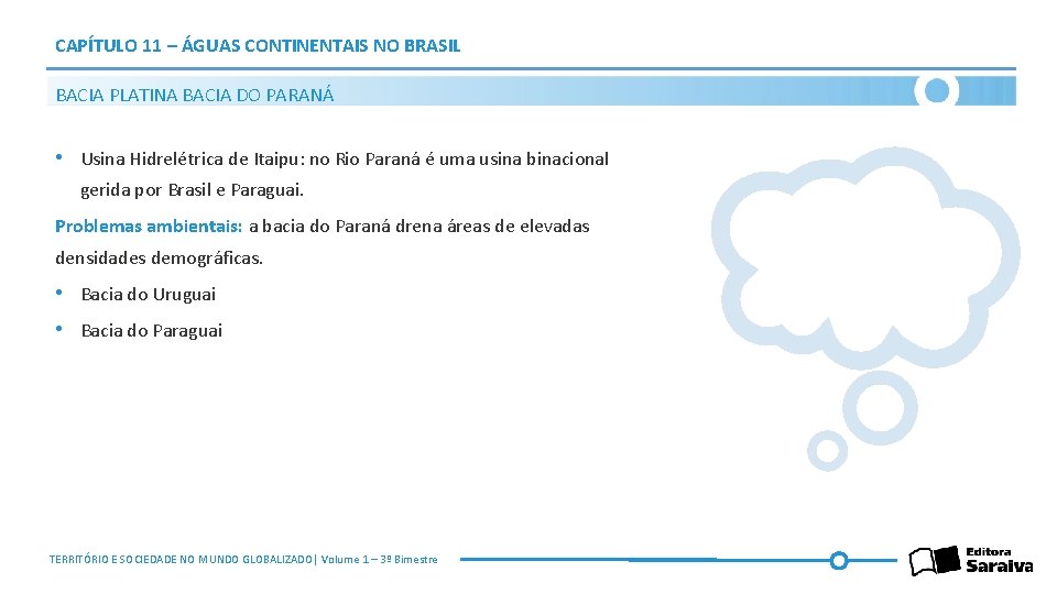 CAPÍTULO 11 – ÁGUAS CONTINENTAIS NO BRASIL BACIA PLATINA BACIA DO PARANÁ • Usina