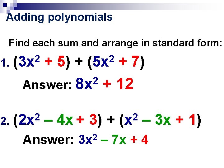 Adding polynomials Find each sum and arrange in standard form: 2 1. (3 x