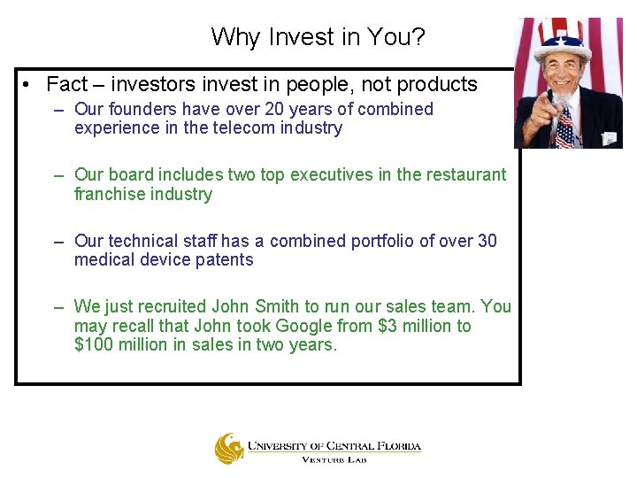 Why Invest in You? • Fact – investors invest in people, not products –