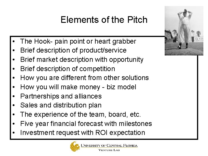 Elements of the Pitch • • • The Hook- pain point or heart grabber