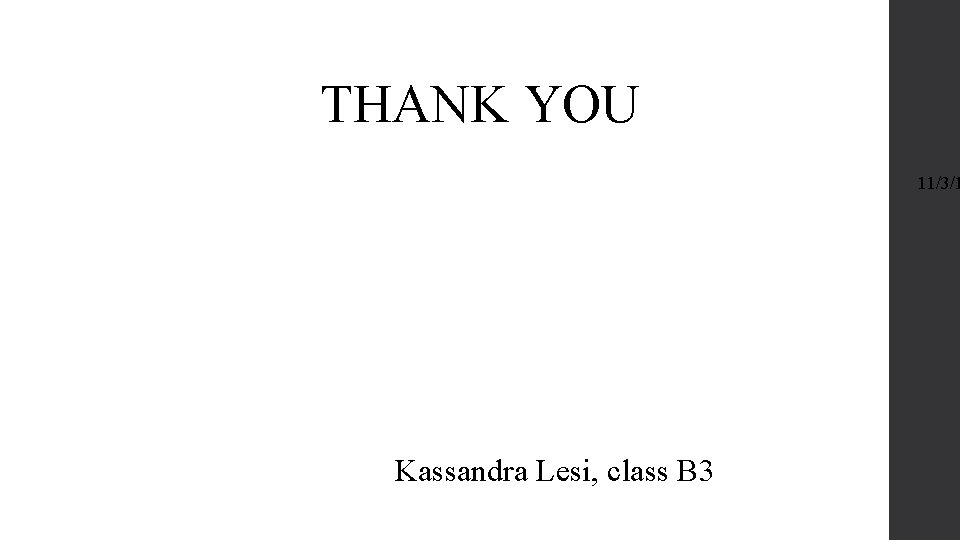 THANK YOU 11/3/1 Kassandra Lesi, class B 3 