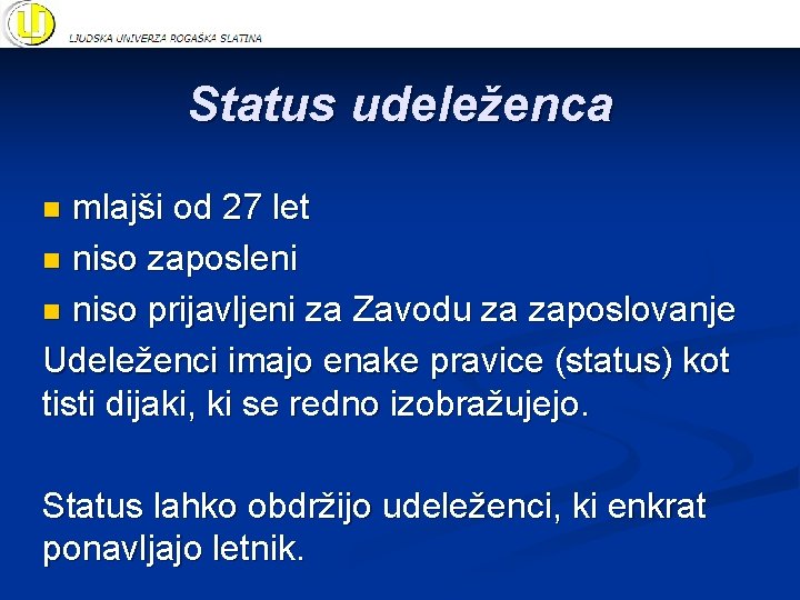 Status udeleženca mlajši od 27 let n niso zaposleni n niso prijavljeni za Zavodu