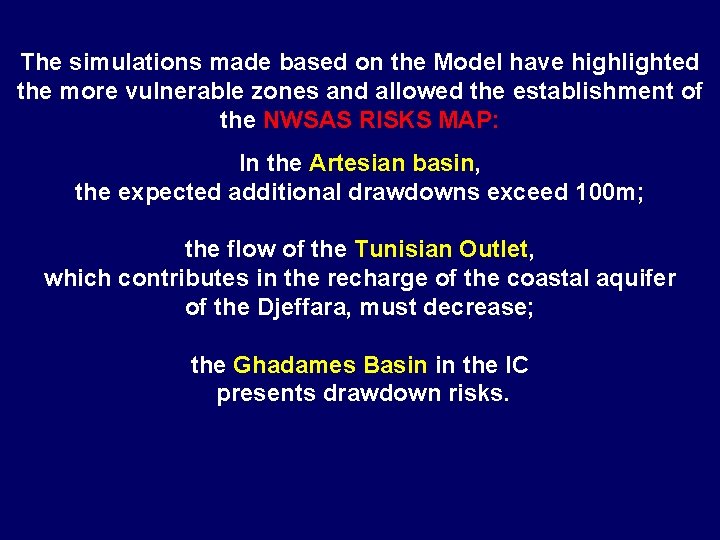 The simulations made based on the Model have highlighted the more vulnerable zones and