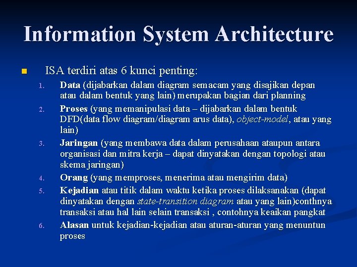 Information System Architecture ISA terdiri atas 6 kunci penting: n 1. 2. 3. 4.