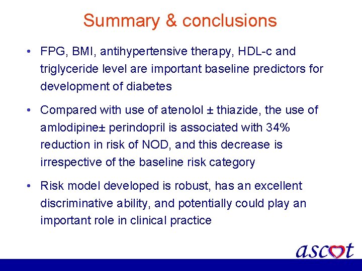 Summary & conclusions • FPG, BMI, antihypertensive therapy, HDL-c and triglyceride level are important