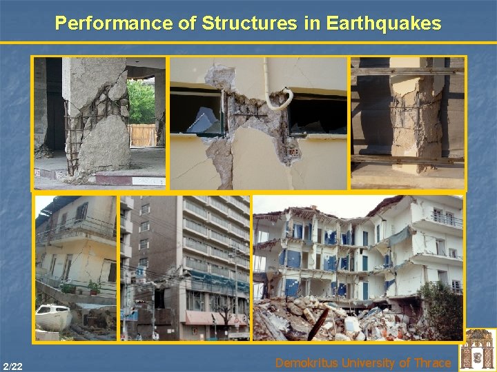 Performance of Structures in Earthquakes 2/22 Demokritus University of Thrace 