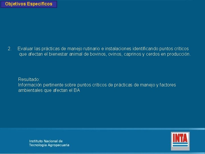 Objetivos Específicos 2. Evaluar las prácticas de manejo rutinario e instalaciones identificando puntos críticos