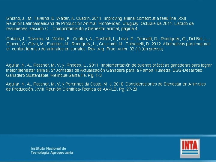 Ghiano, J. , M. Taverna, E. Walter, A. Cuatrin. 2011. Improving animal comfort at