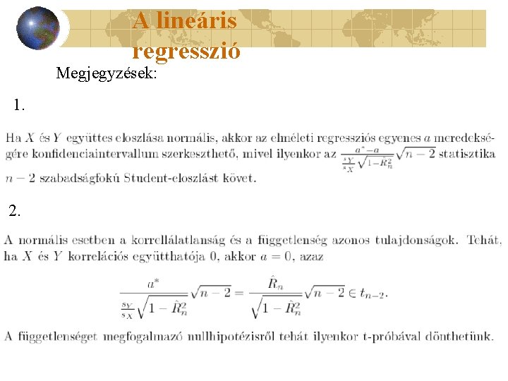 A lineáris regresszió Megjegyzések: 1. 2. 