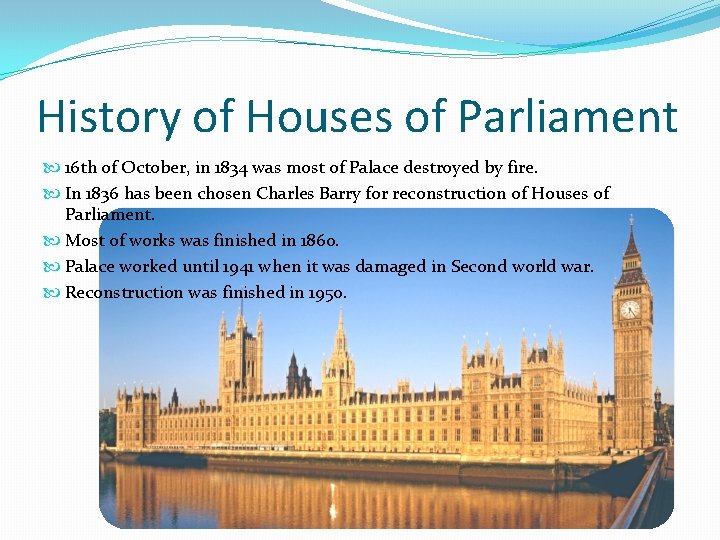 History of Houses of Parliament 16 th of October, in 1834 was most of