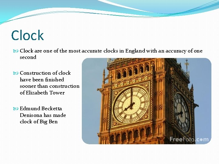 Clock are one of the most accurate clocks in England with an accuracy of