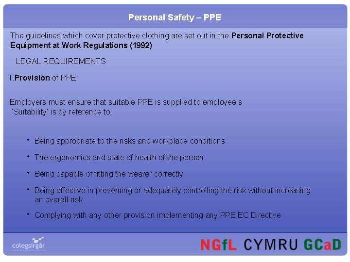 Personal Safety – PPE The guidelines which cover protective clothing are set out in