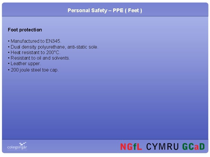 Personal Safety – PPE ( Feet ) Foot protection • Manufactured to EN 345.