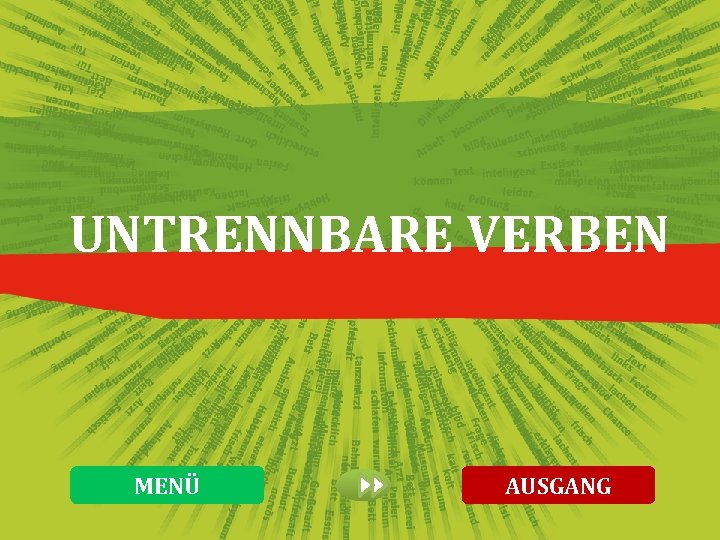 UNTRENNBARE VERBEN MENÜ AUSGANG 