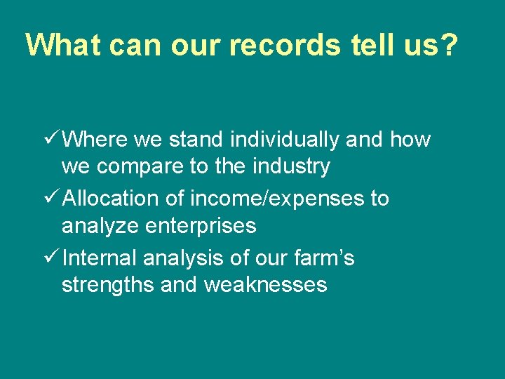 What can our records tell us? ü Where we stand individually and how we