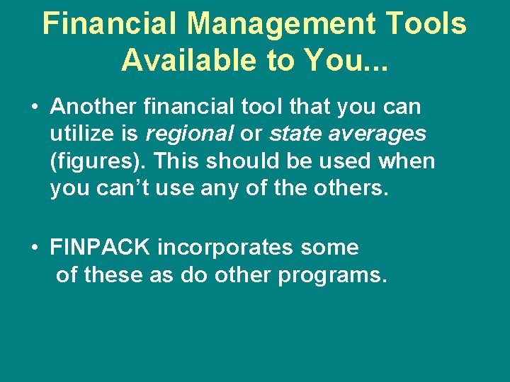 Financial Management Tools Available to You. . . • Another financial tool that you