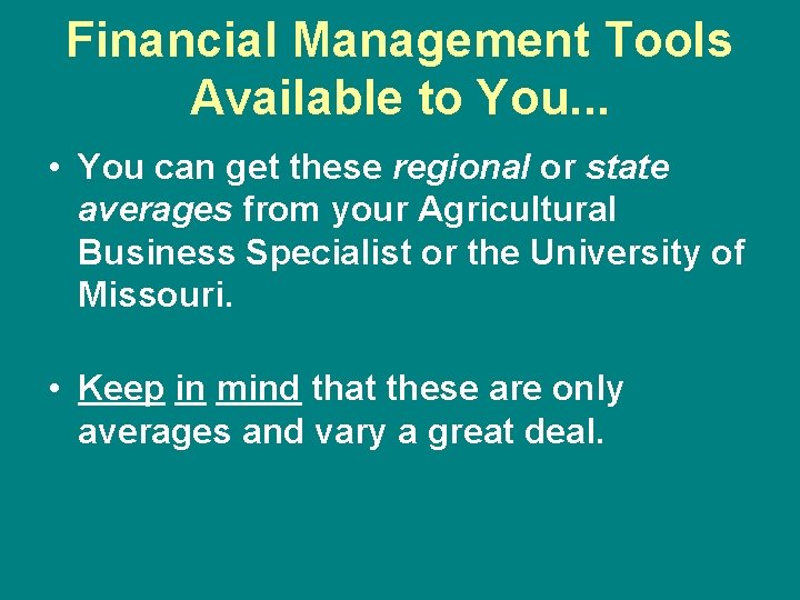 Financial Management Tools Available to You. . . • You can get these regional