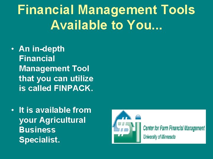 Financial Management Tools Available to You. . . • An in-depth Financial Management Tool