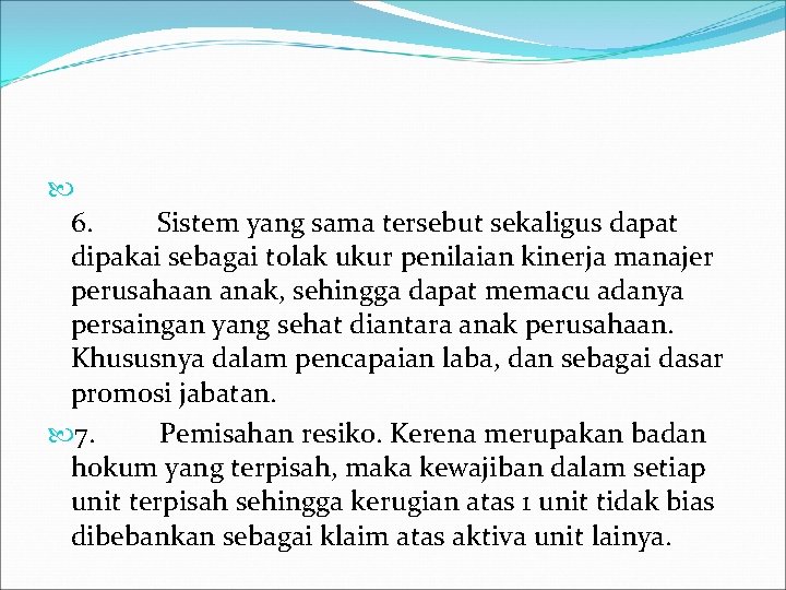  6. Sistem yang sama tersebut sekaligus dapat dipakai sebagai tolak ukur penilaian kinerja