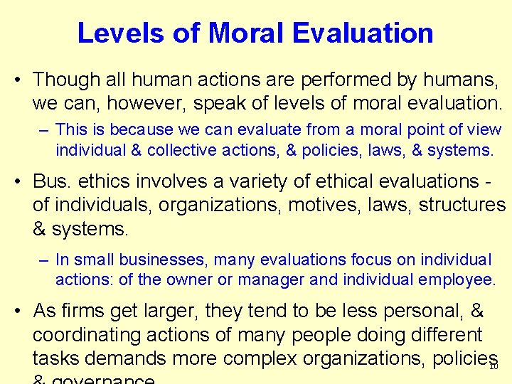 Levels of Moral Evaluation • Though all human actions are performed by humans, we Levels of Moral Evaluation • Though all human actions are performed by humans, we