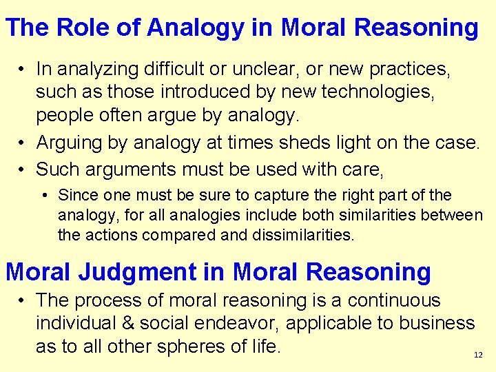 The Role of Analogy in Moral Reasoning • In analyzing difficult or unclear, or