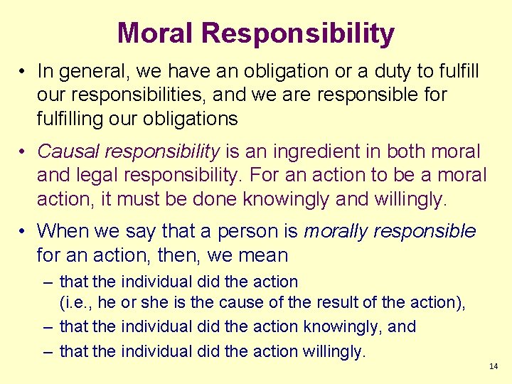 Moral Responsibility • In general, we have an obligation or a duty to fulfill Moral Responsibility • In general, we have an obligation or a duty to fulfill