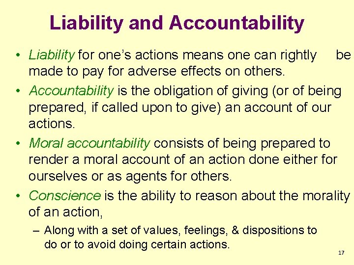 Liability and Accountability • Liability for one’s actions means one can rightly be made Liability and Accountability • Liability for one’s actions means one can rightly be made