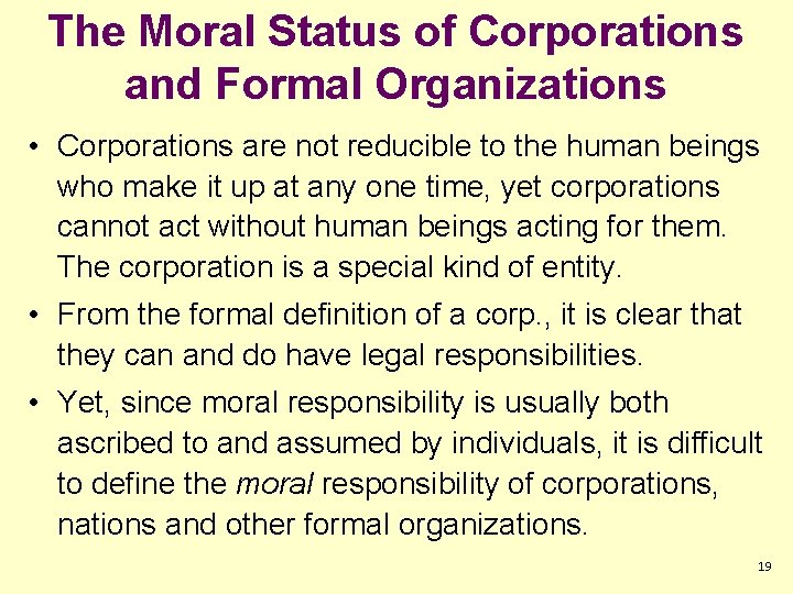 The Moral Status of Corporations and Formal Organizations • Corporations are not reducible to