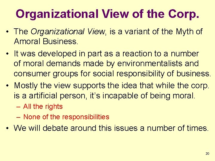 Organizational View of the Corp. • The Organizational View, is a variant of the