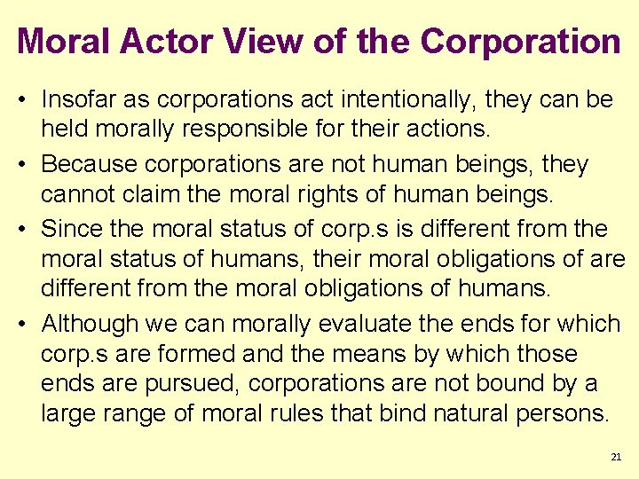 Moral Actor View of the Corporation • Insofar as corporations act intentionally, they can Moral Actor View of the Corporation • Insofar as corporations act intentionally, they can