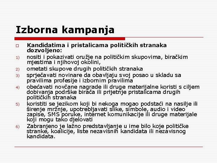 Izborna kampanja o 1) 2) 3) 4) 5) 6) Kandidatima i pristalicama političkih stranaka