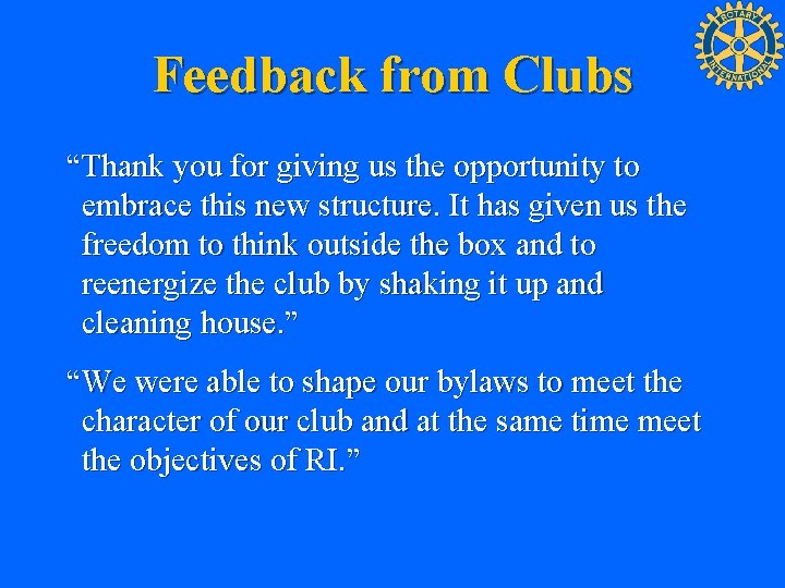 Feedback from Clubs “Thank you for giving us the opportunity to embrace this new