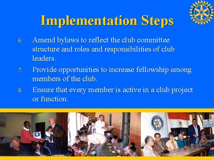 Implementation Steps 6. 7. 8. Amend bylaws to reflect the club committee structure and