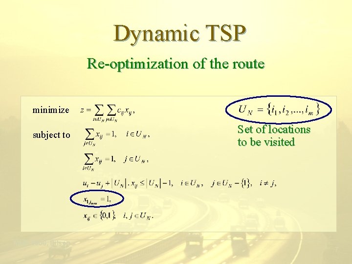 Dynamic TSP Re-optimization of the route minimize subject to Set of locations to be