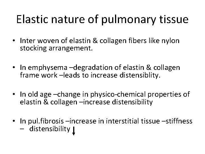Elastic nature of pulmonary tissue • Inter woven of elastin & collagen fibers like