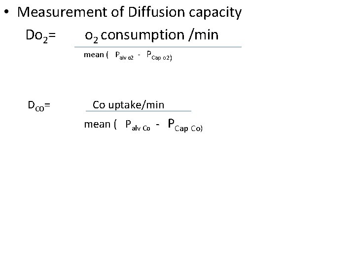  • Measurement of Diffusion capacity Do 2= o 2 consumption /min mean (