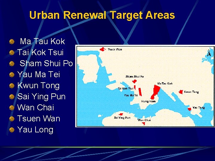 Urban Renewal Target Areas Ma Tau Kok Tai Kok Tsui Sham Shui Po Yau