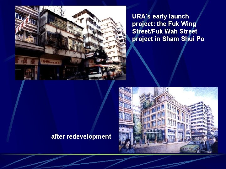 URA's early launch project: the Fuk Wing Street/Fuk Wah Street project in Sham Shui